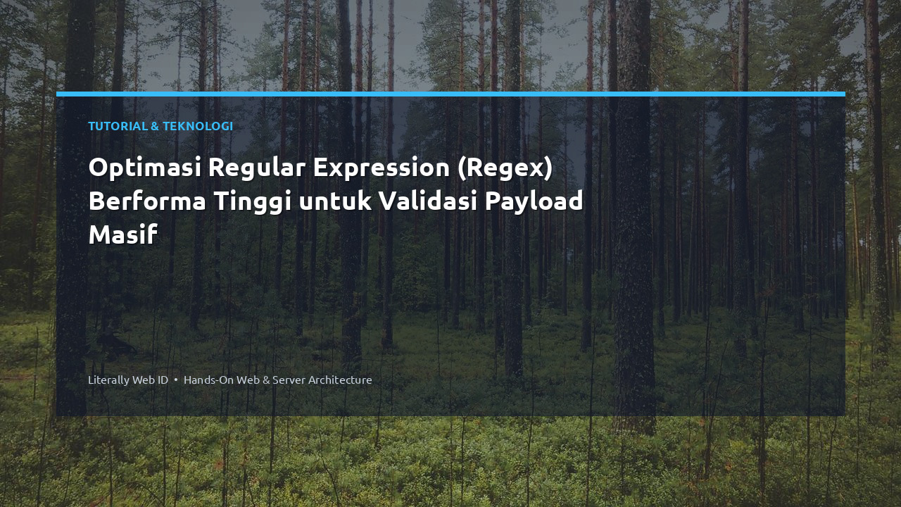 Optimasi Regular Expression (Regex) Berforma Tinggi untuk Validasi Payload Masif