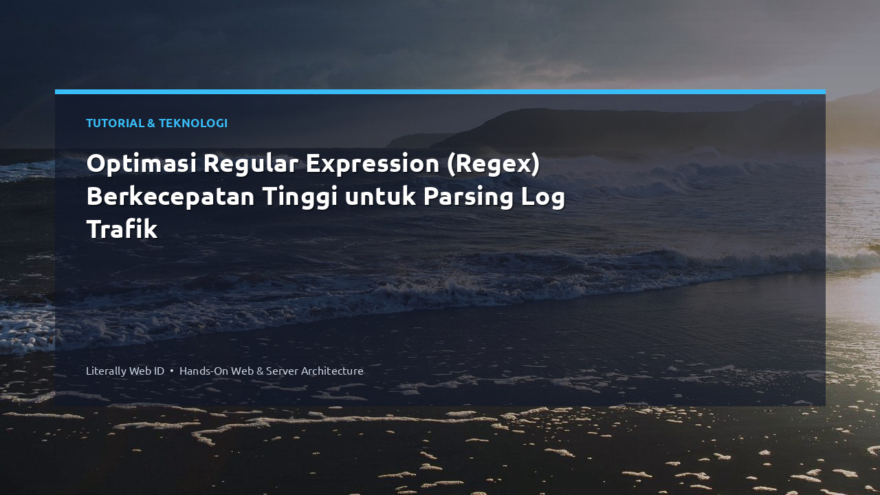 Optimasi Regular Expression (Regex) Berkecepatan Tinggi untuk Parsing Log Trafik