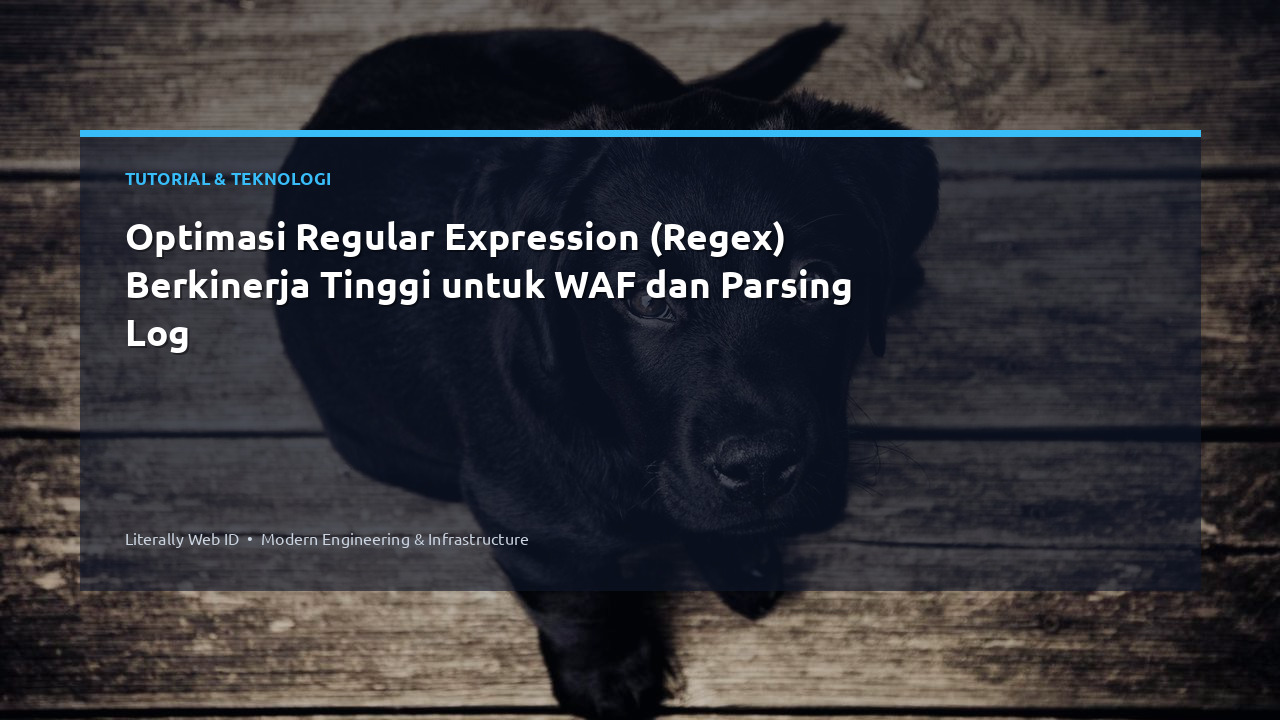 Optimasi Regular Expression (Regex) Berkinerja Tinggi untuk WAF dan Parsing Log