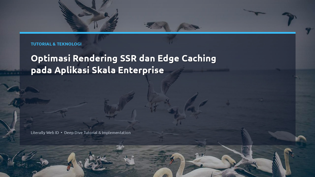 Optimasi Rendering SSR dan Edge Caching pada Aplikasi Skala Enterprise