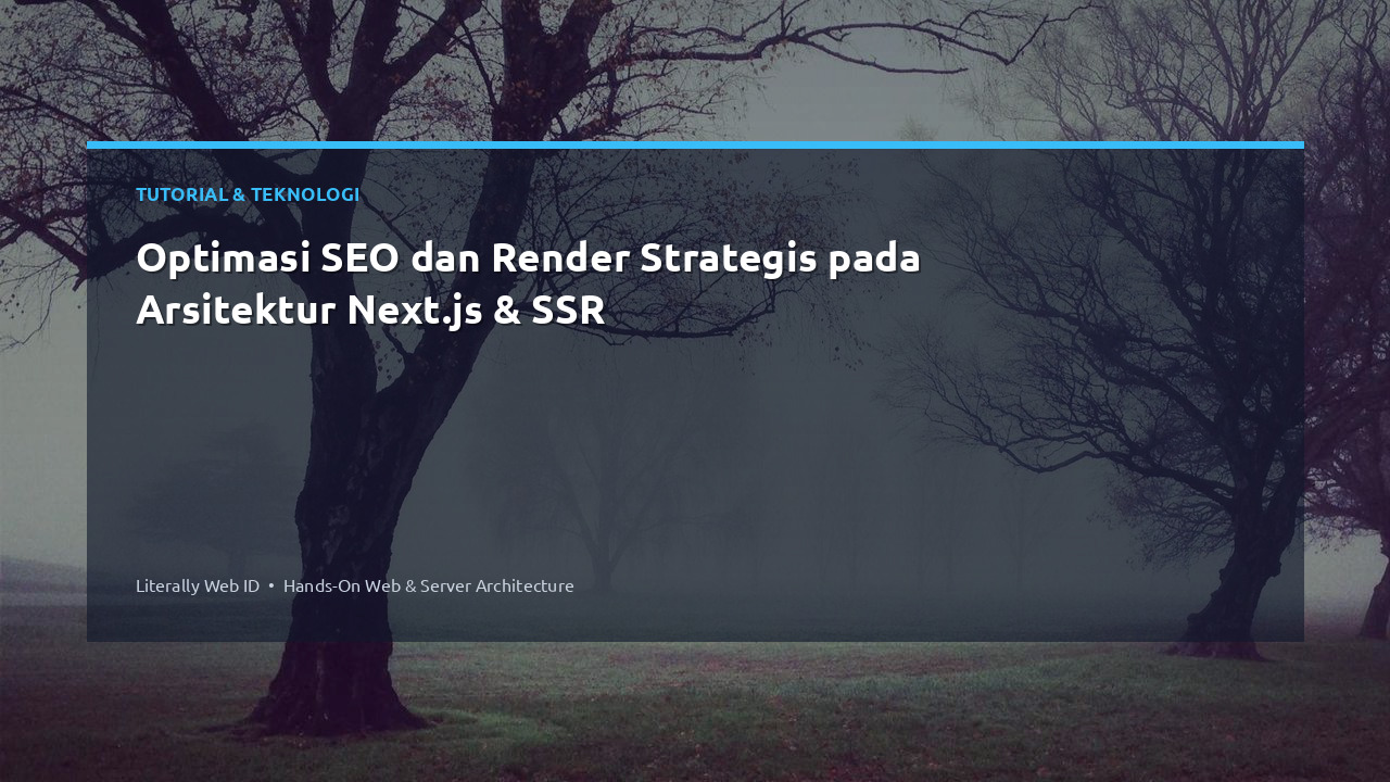 Optimasi SEO dan Render Strategis pada Arsitektur Next.js & SSR