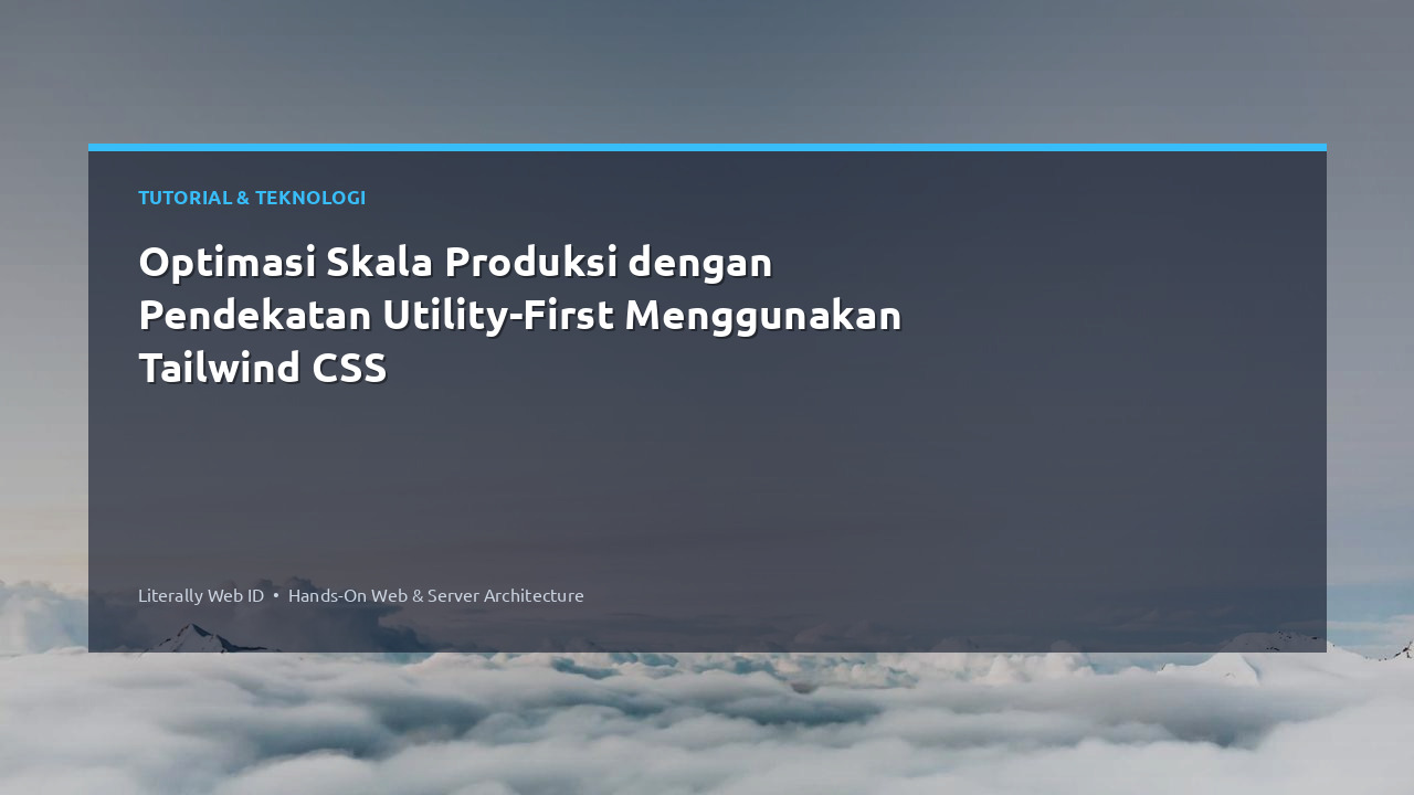 Optimasi Skala Produksi dengan Pendekatan Utility-First Menggunakan Tailwind CSS