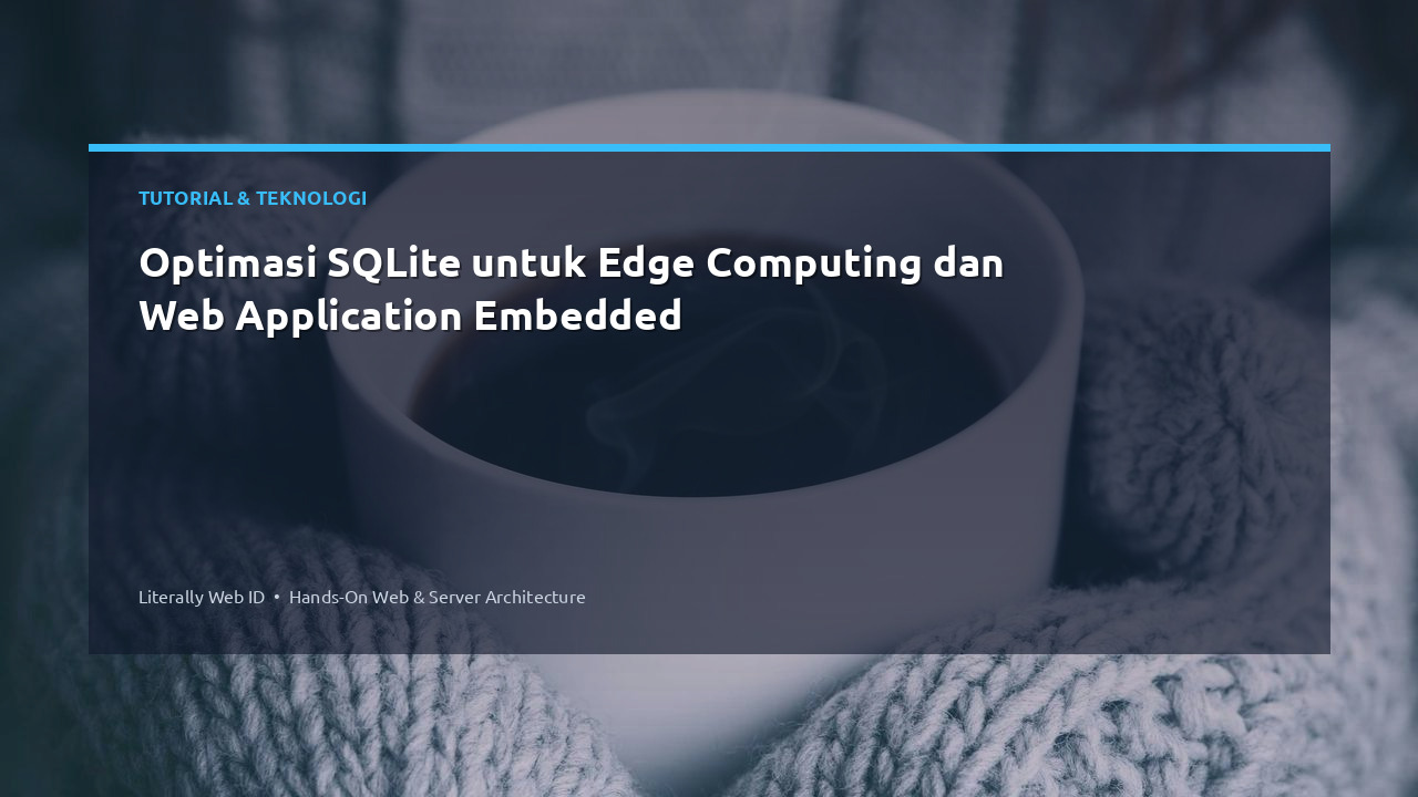 Optimasi SQLite untuk Edge Computing dan Web Application Embedded
