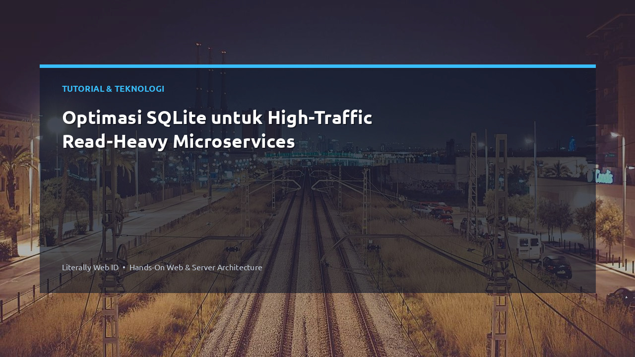 Optimasi SQLite untuk High-Traffic Read-Heavy Microservices