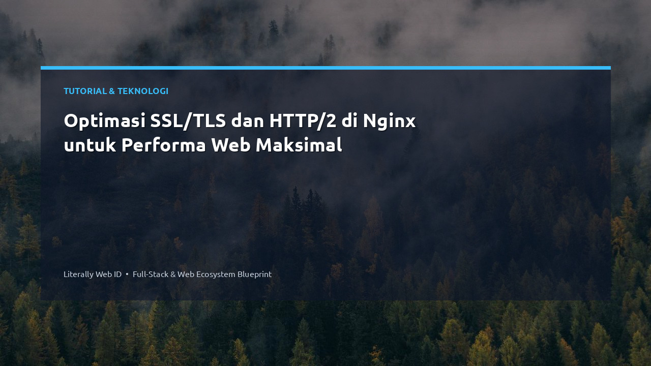 Optimasi SSL/TLS dan HTTP/2 di Nginx untuk Performa Web Maksimal