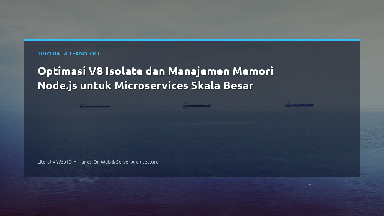 Optimasi V8 Isolate dan Manajemen Memori Node.js untuk Microservices Skala Besar