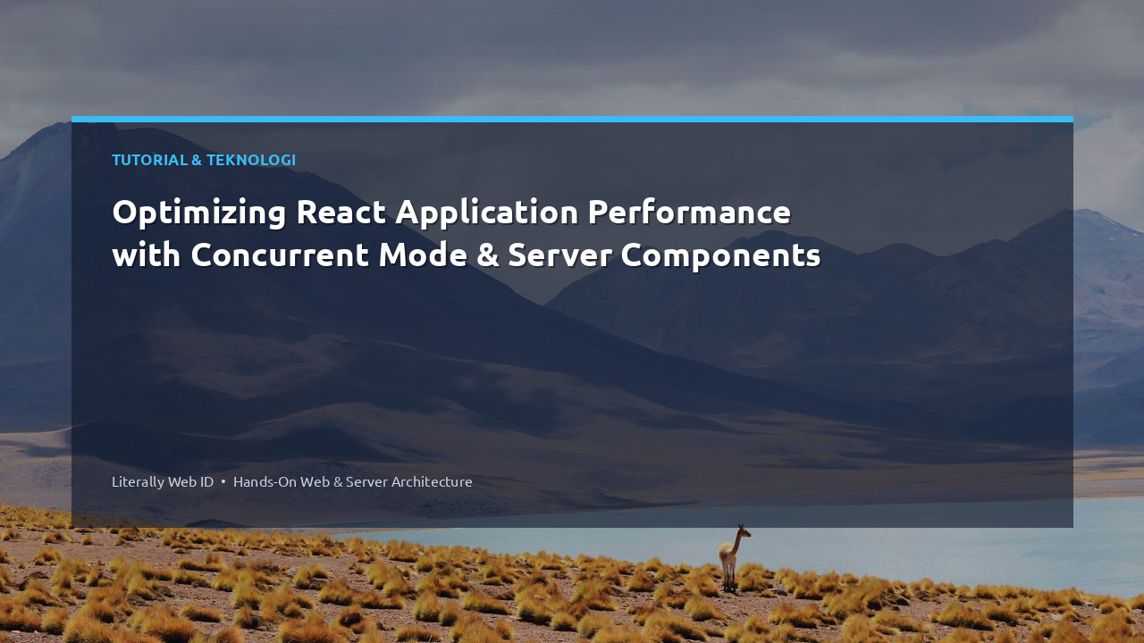 Optimizing React Application Performance with Concurrent Mode & Server Components