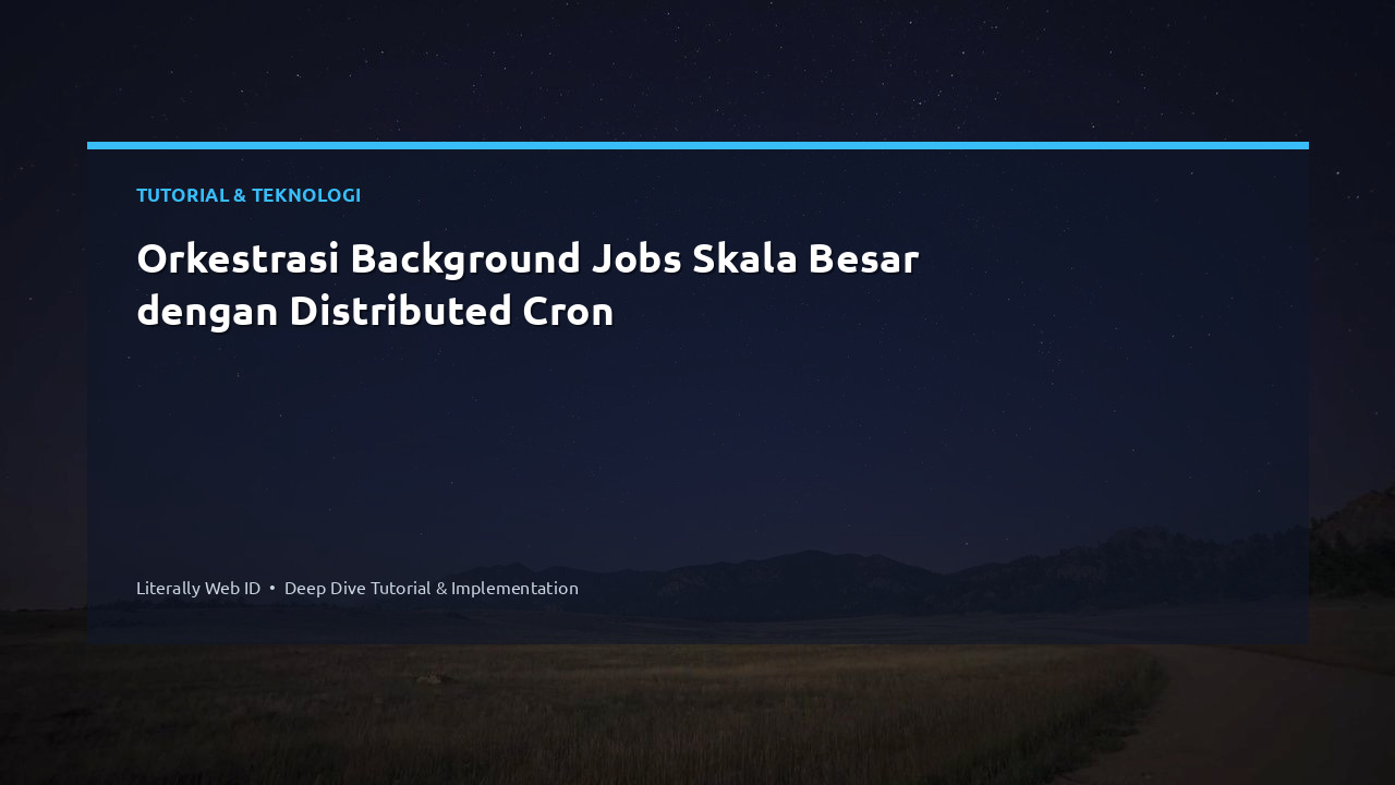 Orkestrasi Background Jobs Skala Besar dengan Distributed Cron