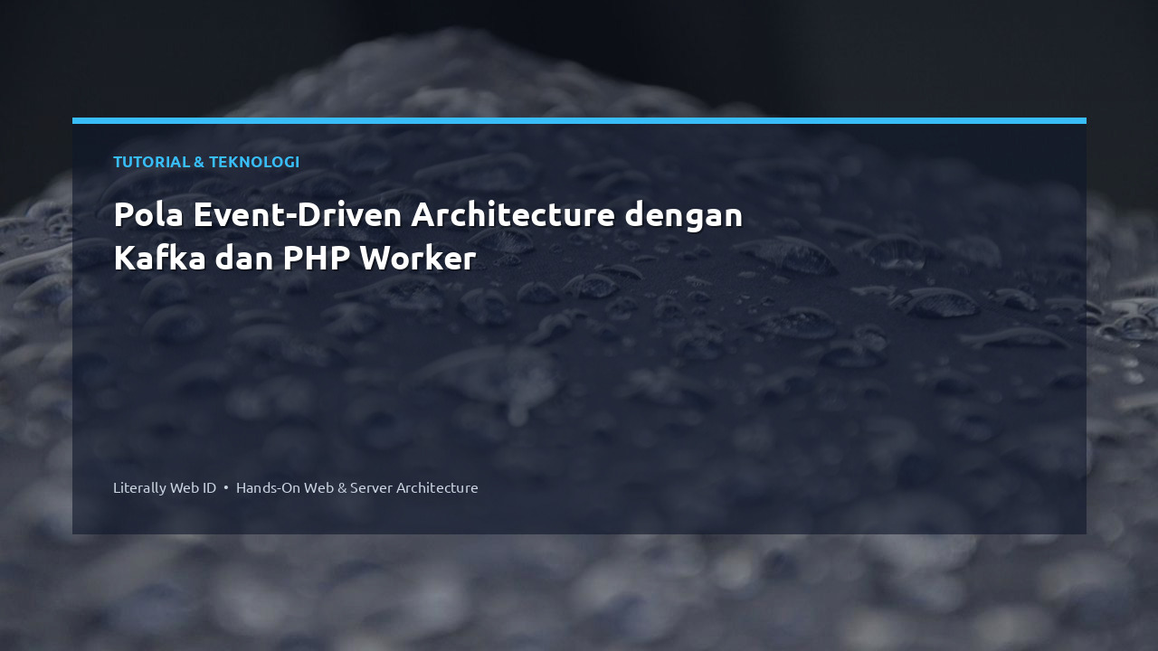 Pola Event-Driven Architecture dengan Kafka dan PHP Worker