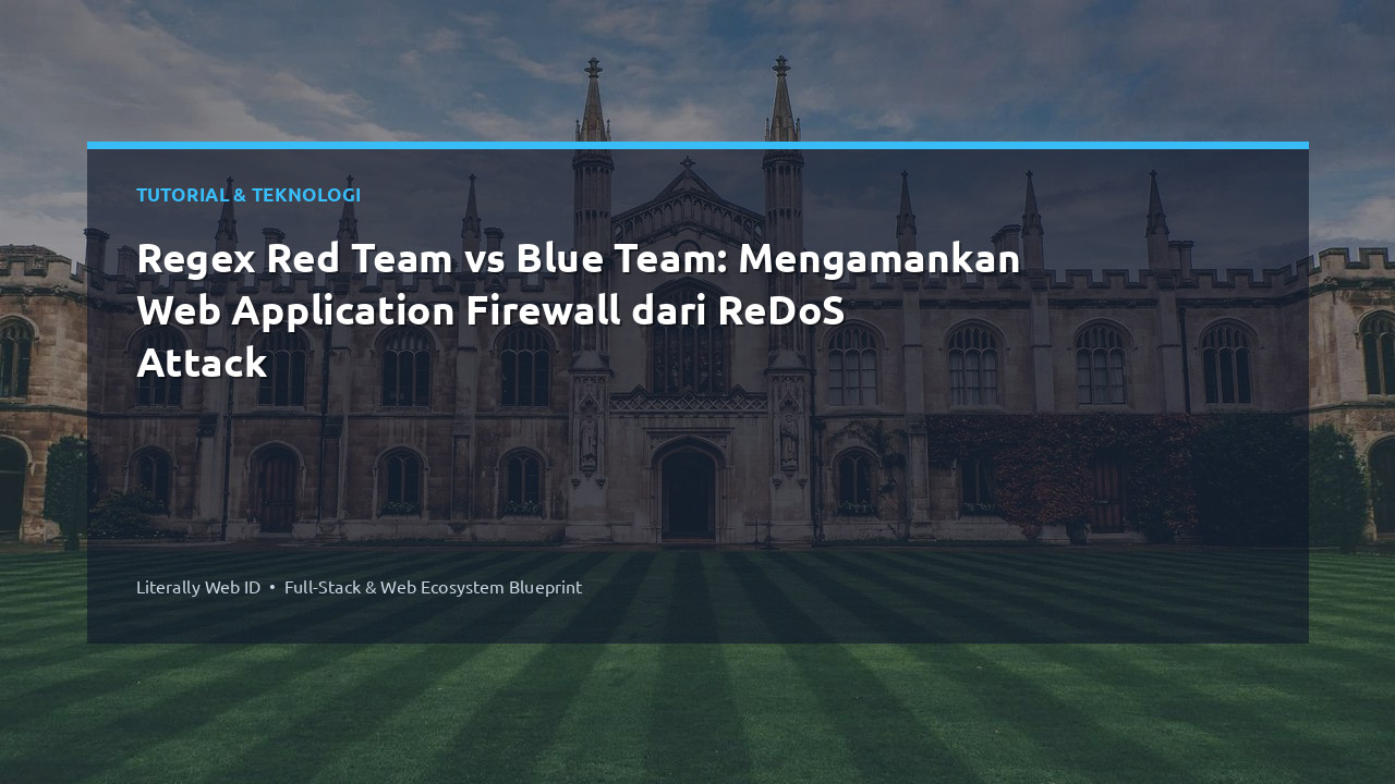 Regex Red Team vs Blue Team: Mengamankan Web Application Firewall dari ReDoS Attack