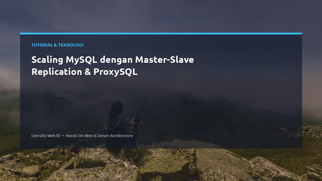 Scaling MySQL dengan Master-Slave Replication & ProxySQL