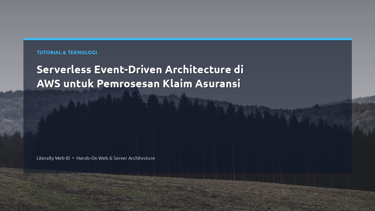 Serverless Event-Driven Architecture di AWS untuk Pemrosesan Klaim Asuransi