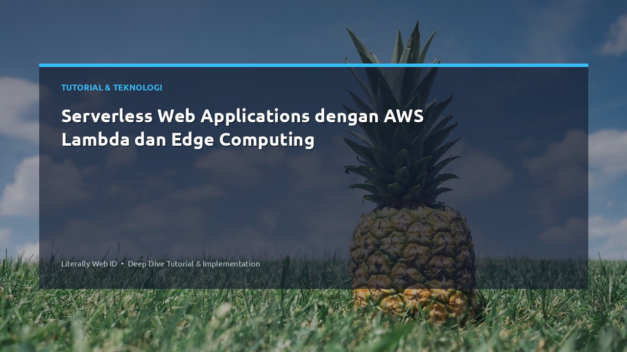Serverless Web Applications dengan AWS Lambda dan Edge Computing