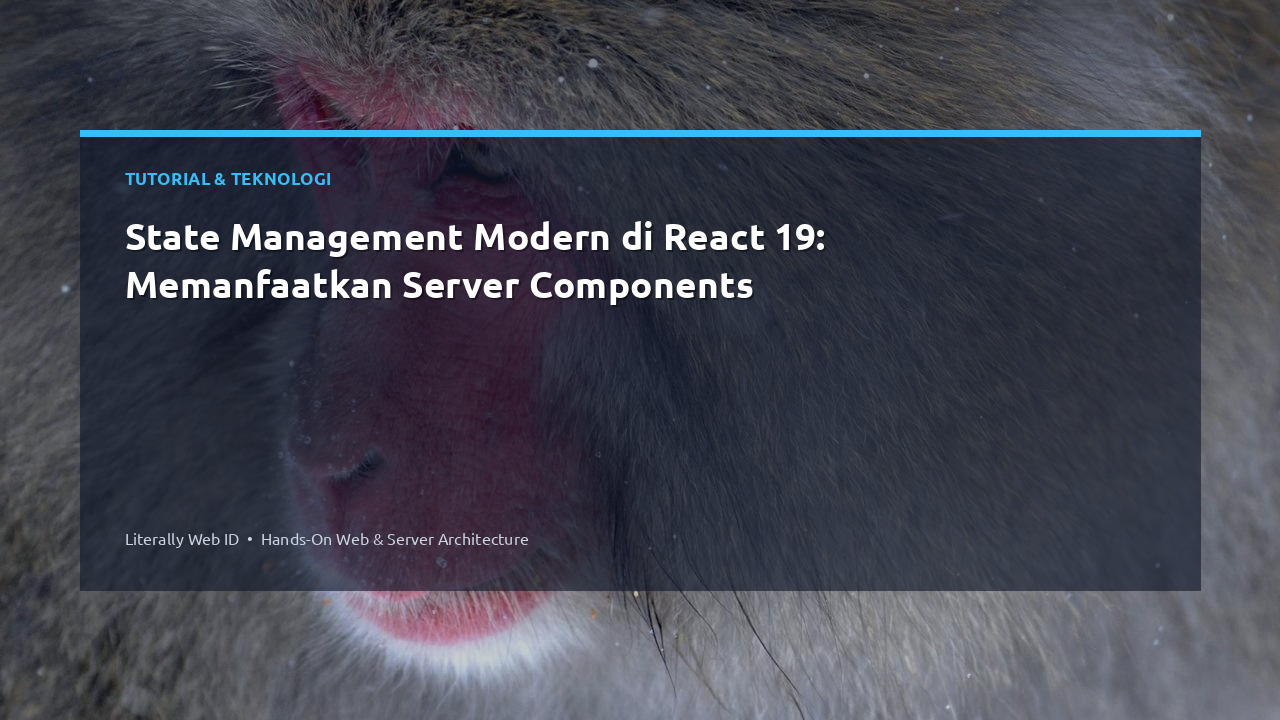 State Management Modern di React 19: Memanfaatkan Server Components