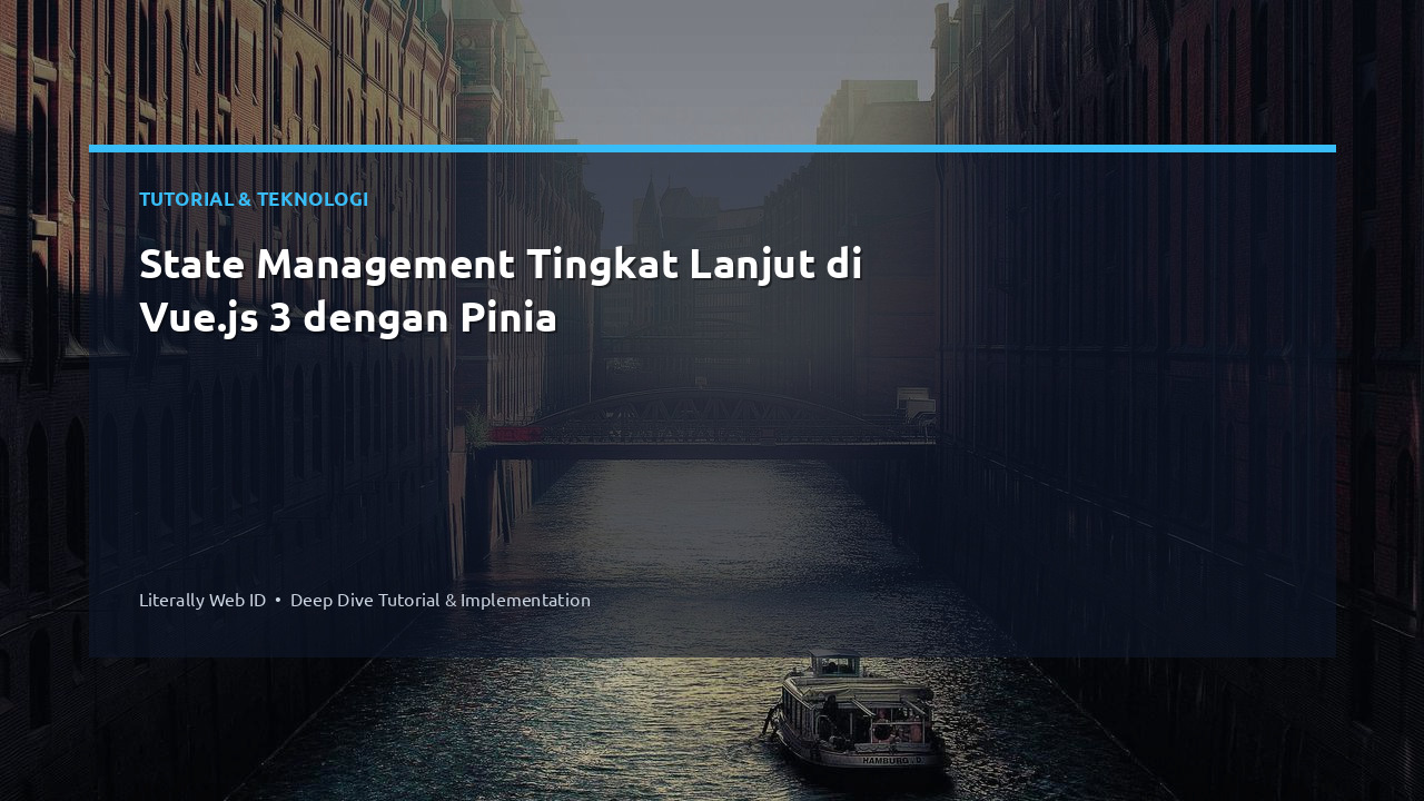 State Management Tingkat Lanjut di Vue.js 3 dengan Pinia