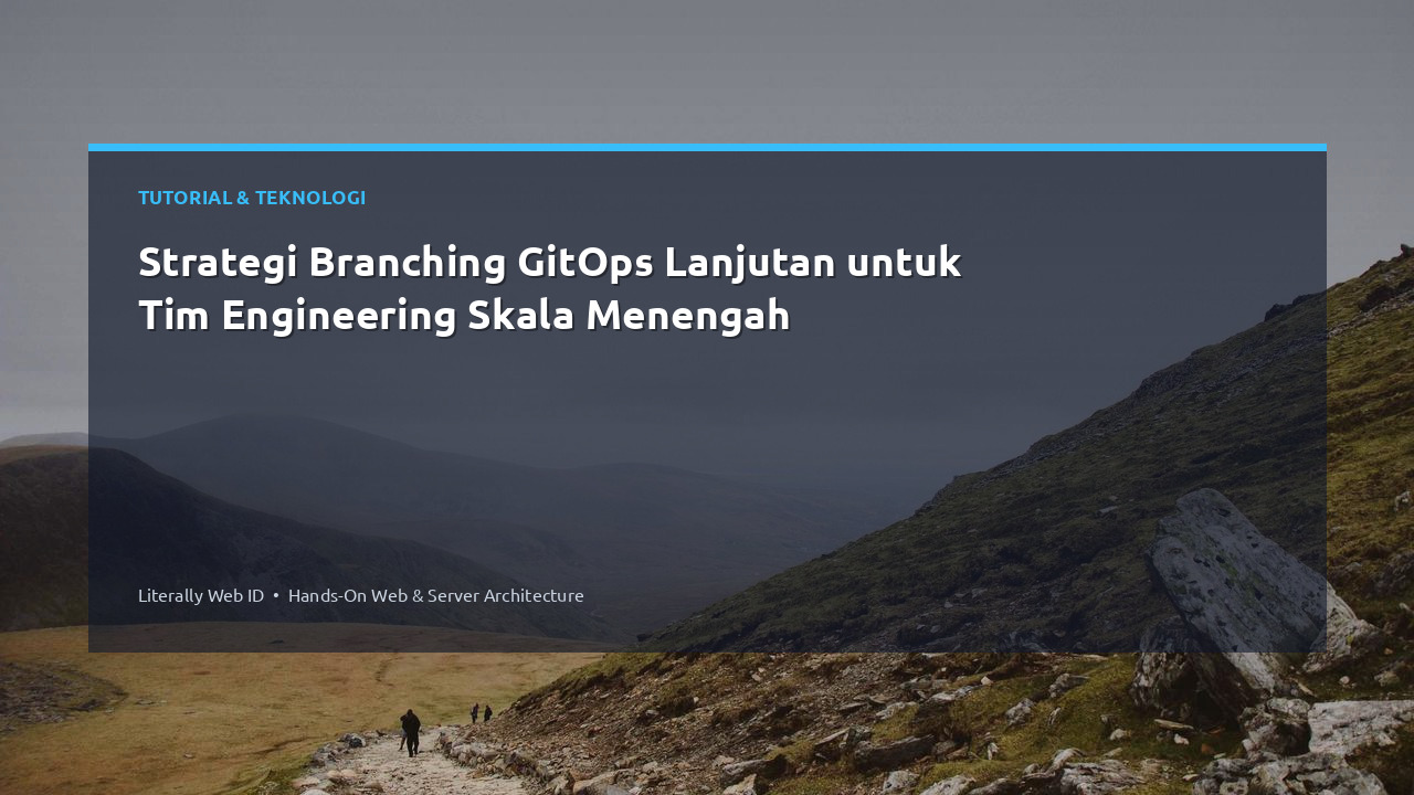 Strategi Branching GitOps Lanjutan untuk Tim Engineering Skala Menengah