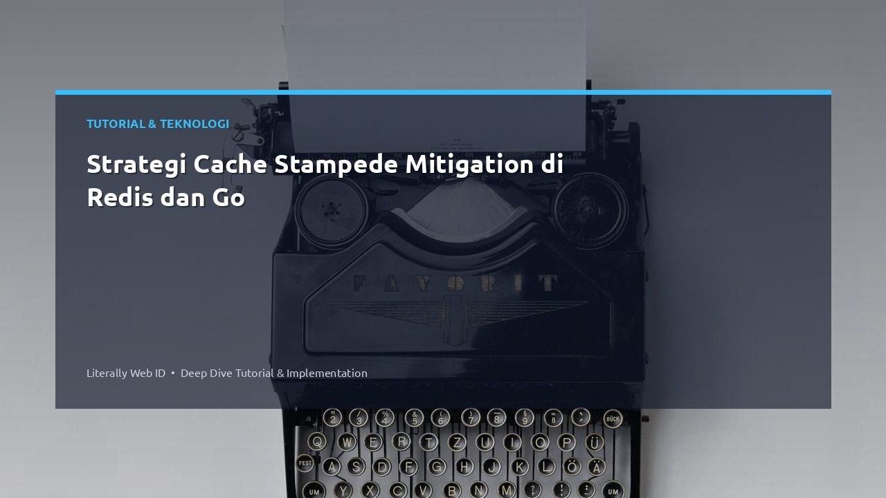 Strategi Cache Stampede Mitigation di Redis dan Go