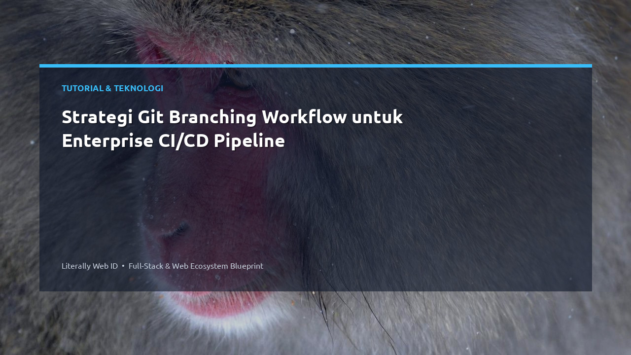 Strategi Git Branching Workflow untuk Enterprise CI/CD Pipeline