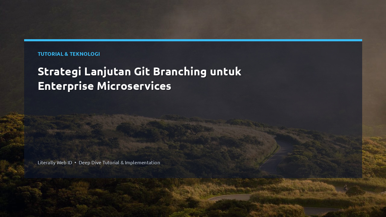Strategi Lanjutan Git Branching untuk Enterprise Microservices