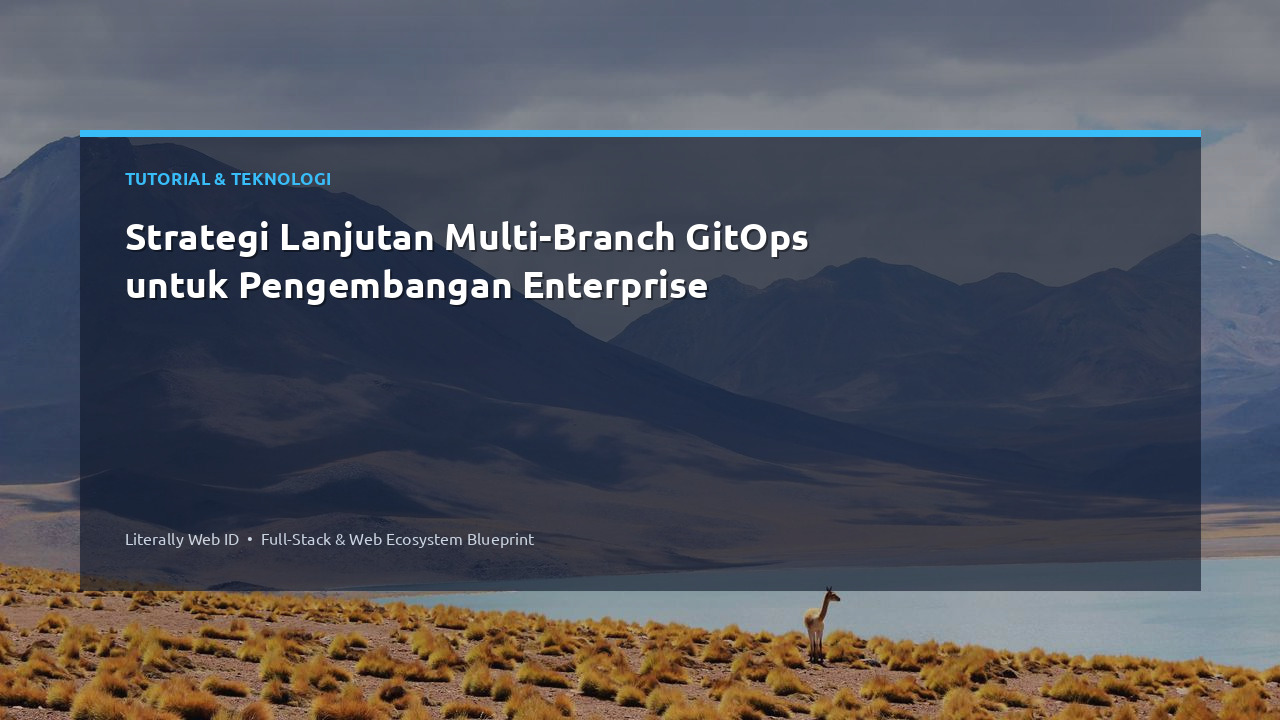 Strategi Lanjutan Multi-Branch GitOps untuk Pengembangan Enterprise