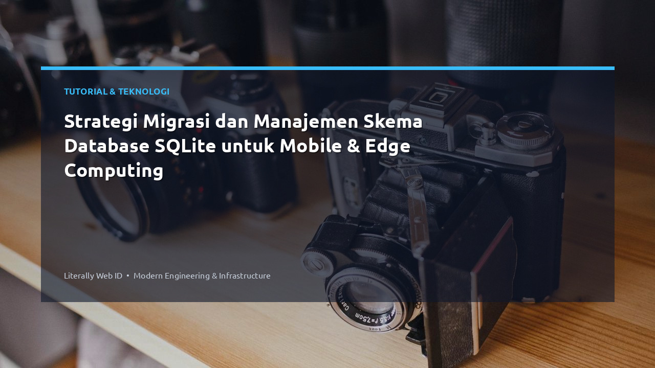 Strategi Migrasi dan Manajemen Skema Database SQLite untuk Mobile & Edge Computing