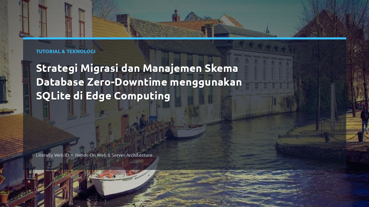 Strategi Migrasi dan Manajemen Skema Database Zero-Downtime menggunakan SQLite di Edge Computing