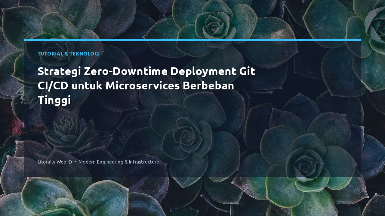Strategi Zero-Downtime Deployment Git CI/CD untuk Microservices Berbeban Tinggi