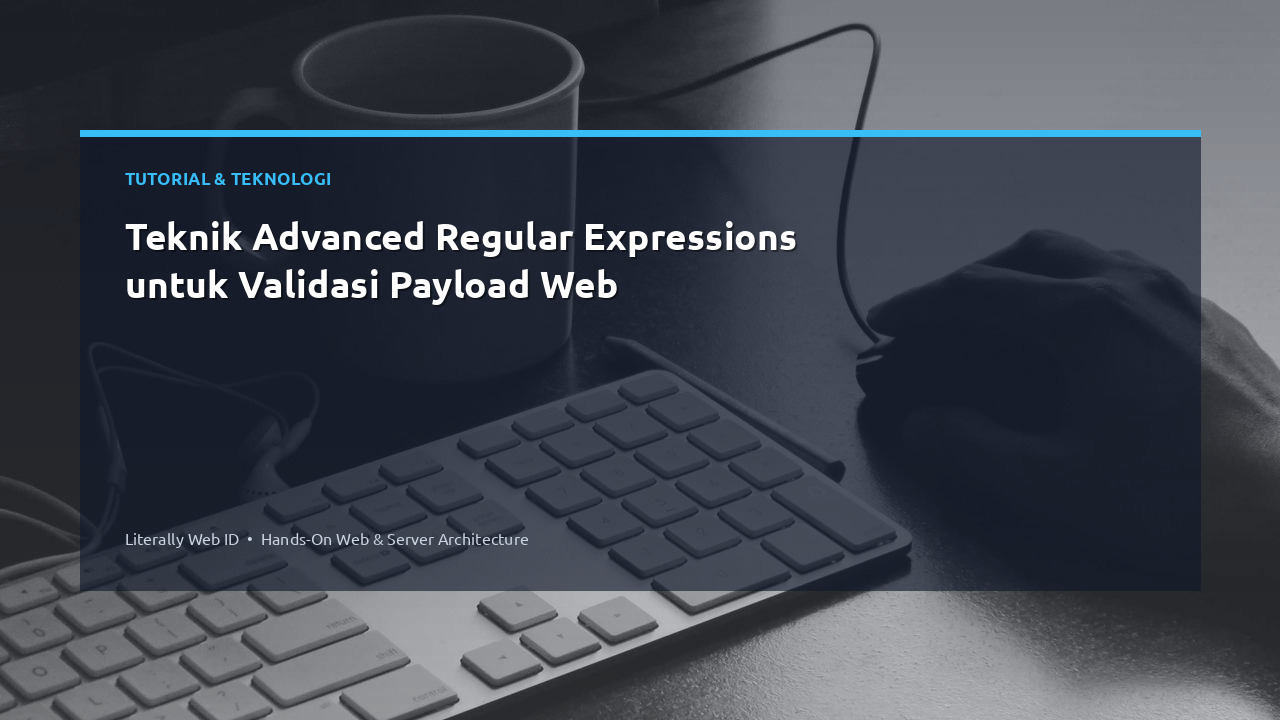 Teknik Advanced Regular Expressions untuk Validasi Payload Web