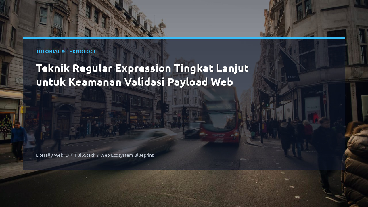 Teknik Regular Expression Tingkat Lanjut untuk Keamanan Validasi Payload Web