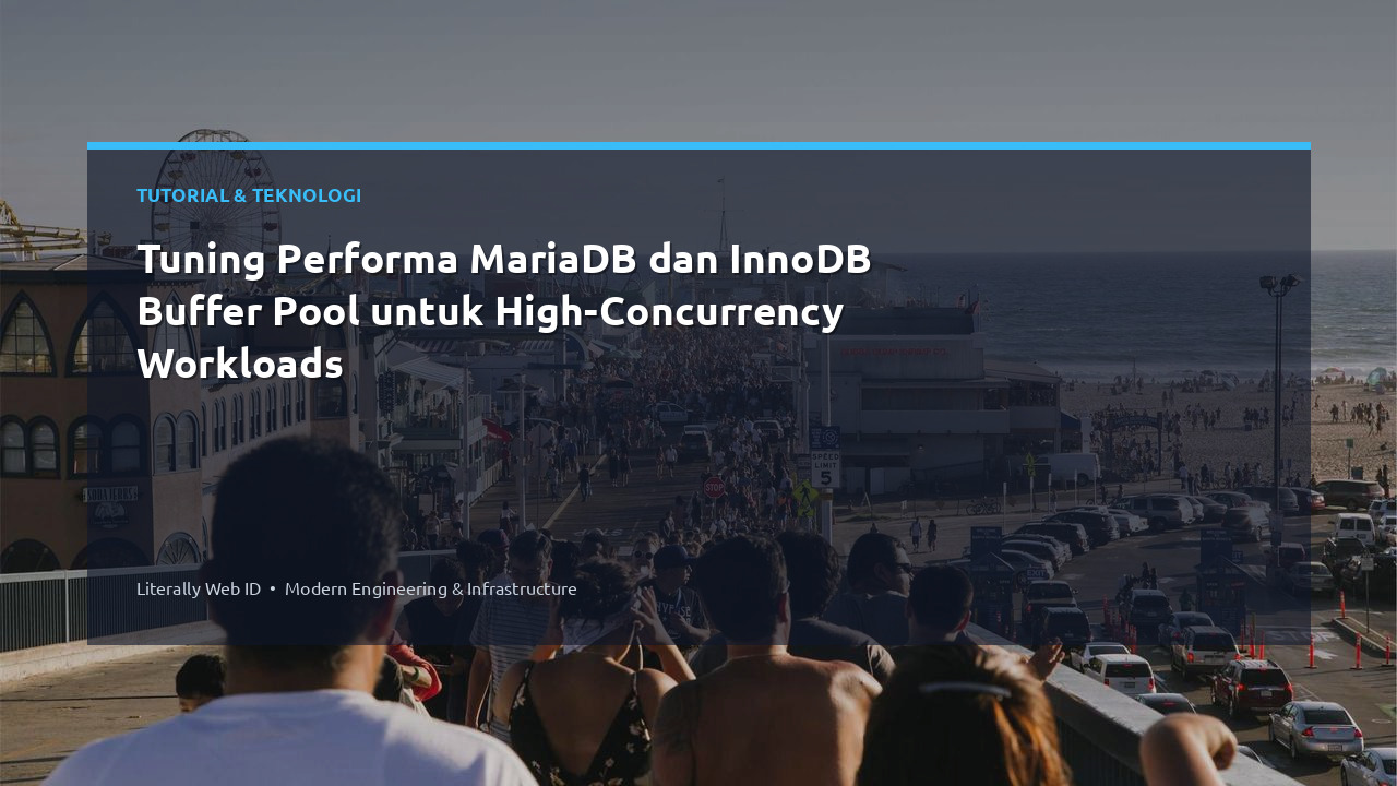 Tuning Performa MariaDB dan InnoDB Buffer Pool untuk High-Concurrency Workloads