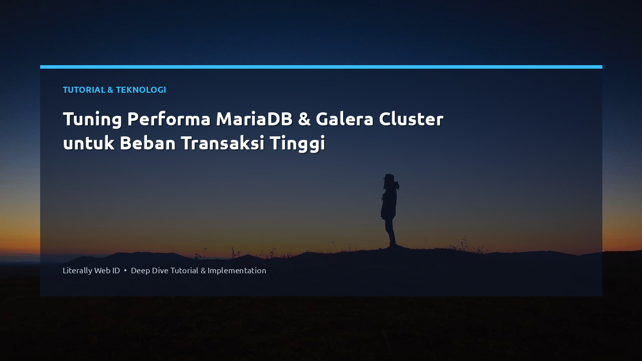 Tuning Performa MariaDB & Galera Cluster untuk Beban Transaksi Tinggi