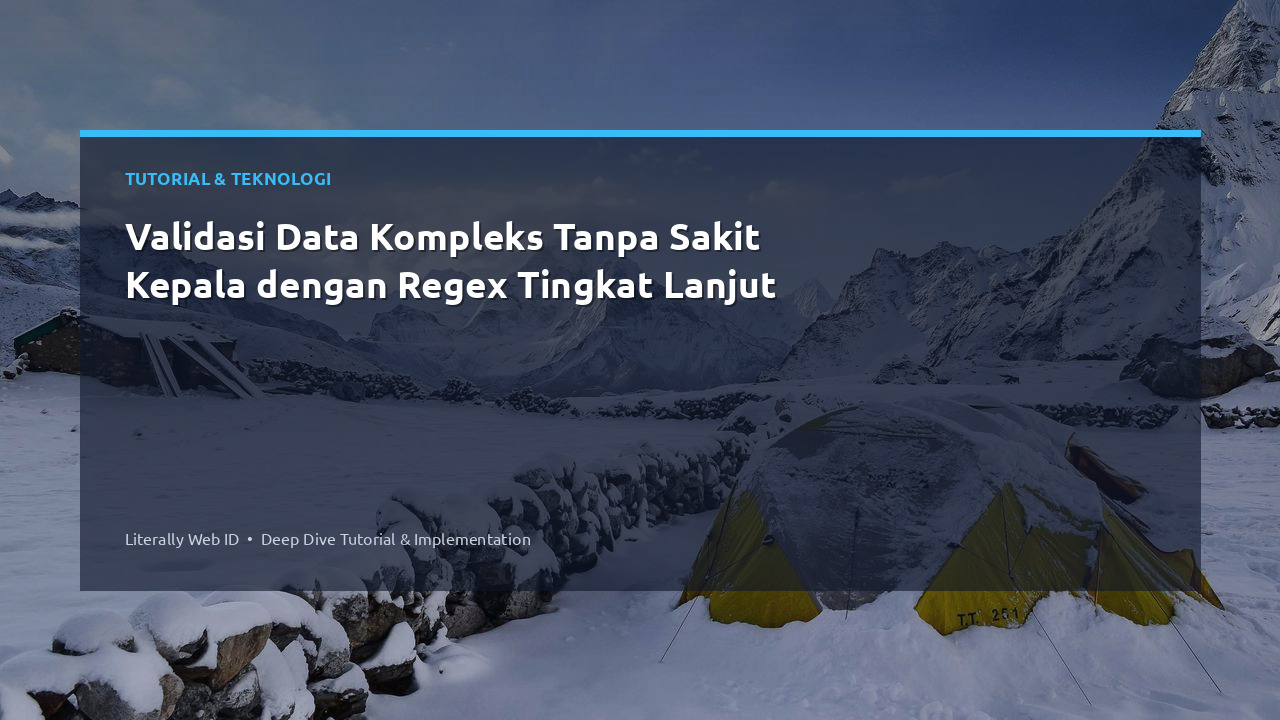 Validasi Data Kompleks Tanpa Sakit Kepala dengan Regex Tingkat Lanjut