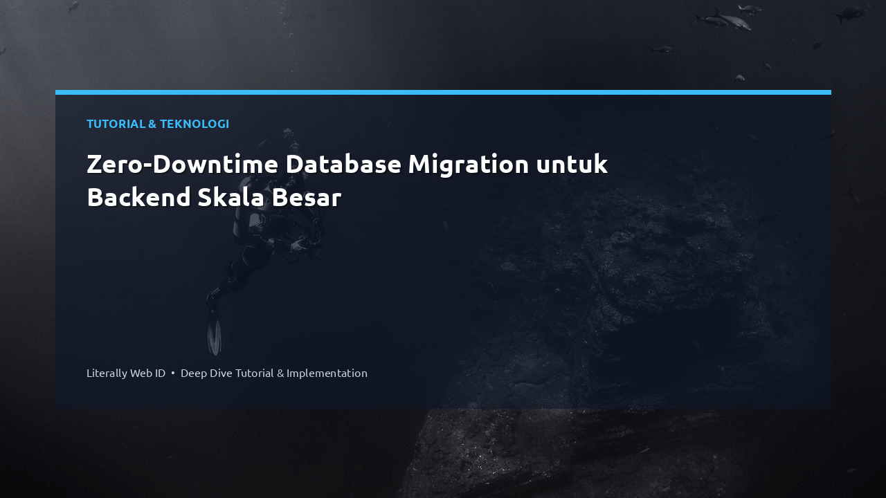 Zero-Downtime Database Migration untuk Backend Skala Besar