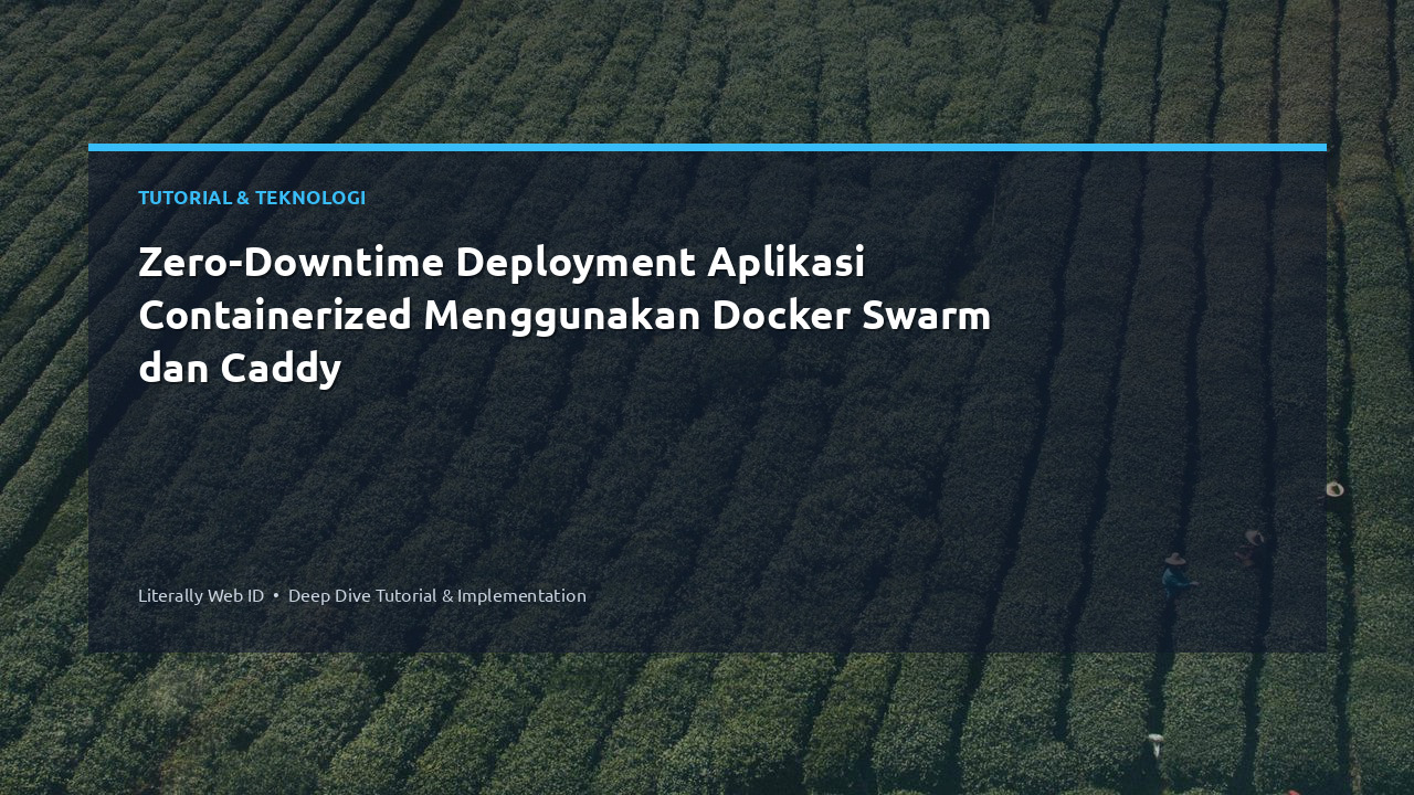 Zero-Downtime Deployment Aplikasi Containerized Menggunakan Docker Swarm dan Caddy
