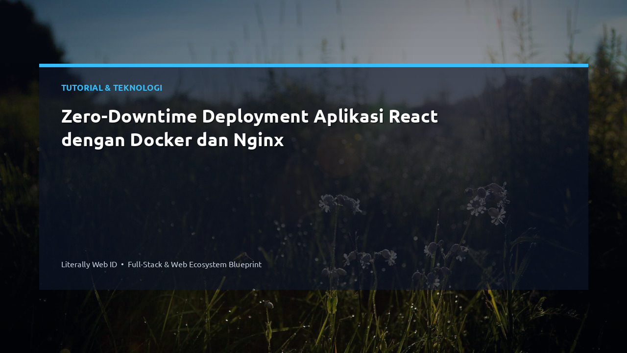 Zero-Downtime Deployment Aplikasi React dengan Docker dan Nginx