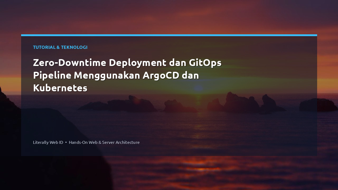 Zero-Downtime Deployment dan GitOps Pipeline Menggunakan ArgoCD dan Kubernetes