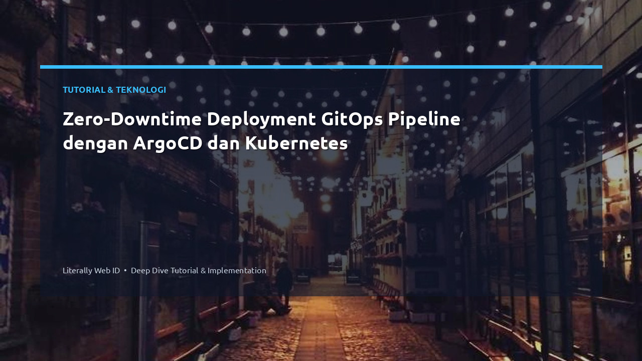 Zero-Downtime Deployment GitOps Pipeline dengan ArgoCD dan Kubernetes