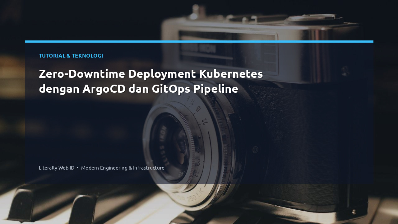 Zero-Downtime Deployment Kubernetes dengan ArgoCD dan GitOps Pipeline