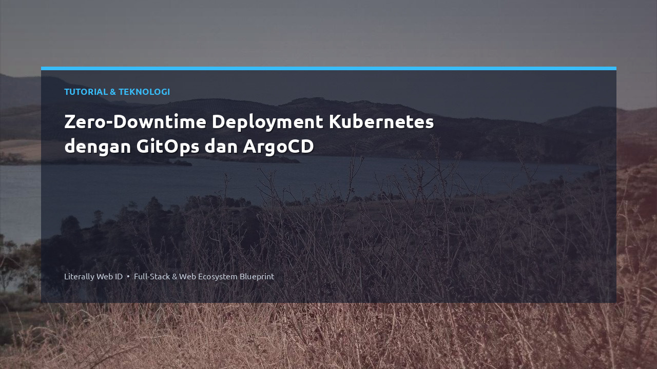 Zero-Downtime Deployment Kubernetes dengan GitOps dan ArgoCD