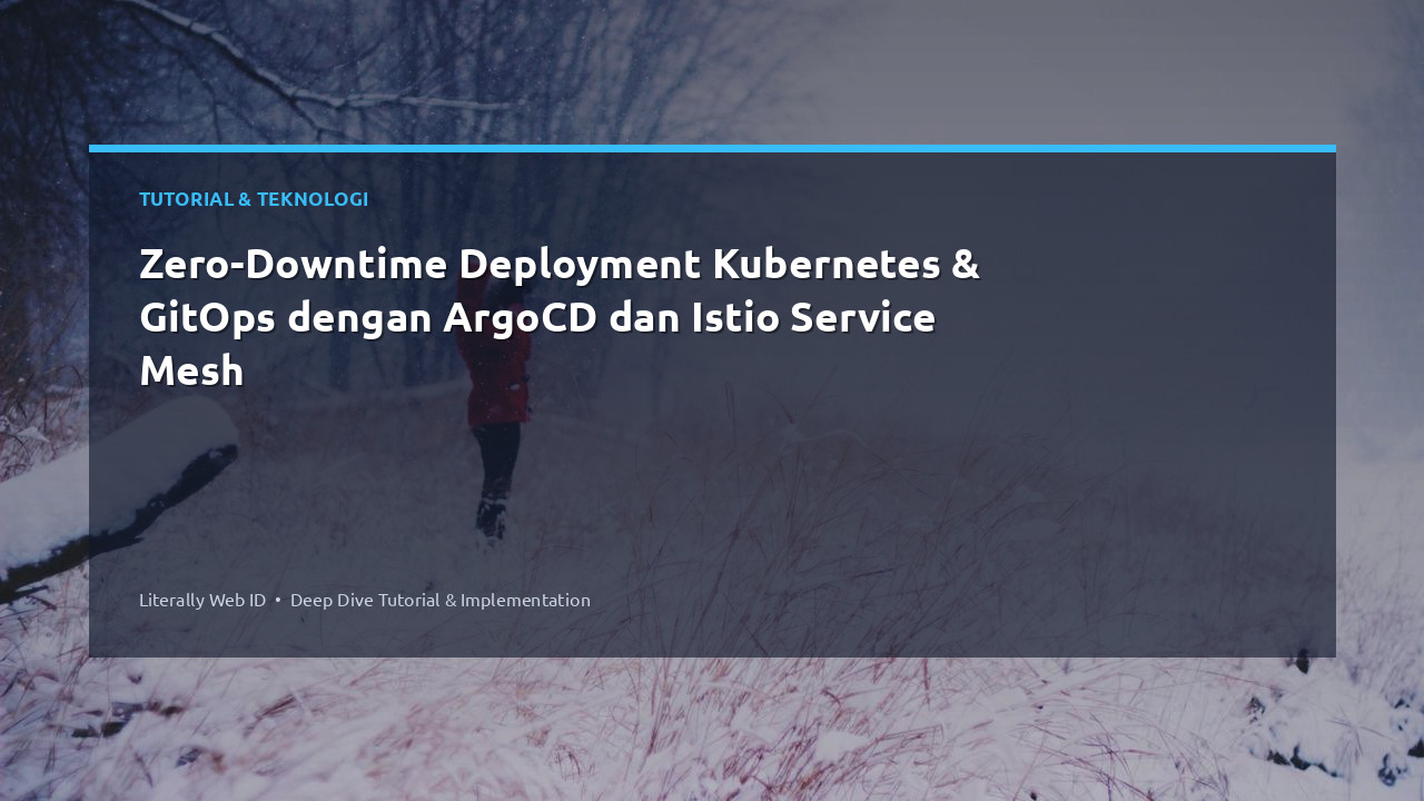Zero-Downtime Deployment Kubernetes & GitOps dengan ArgoCD dan Istio Service Mesh