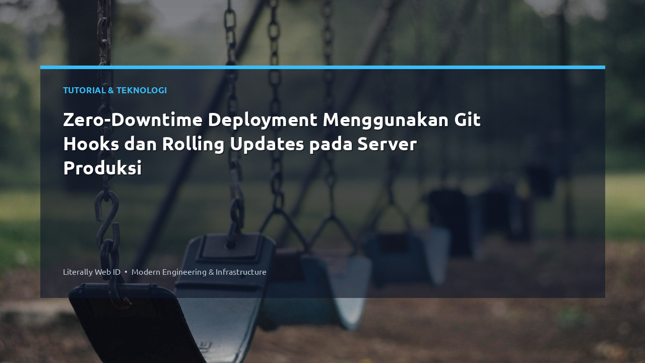 Zero-Downtime Deployment Menggunakan Git Hooks dan Rolling Updates pada Server Produksi