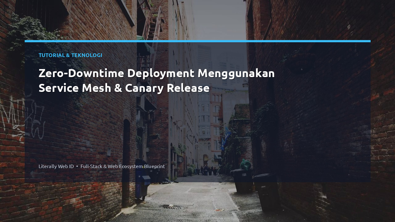 Zero-Downtime Deployment Menggunakan Service Mesh & Canary Release