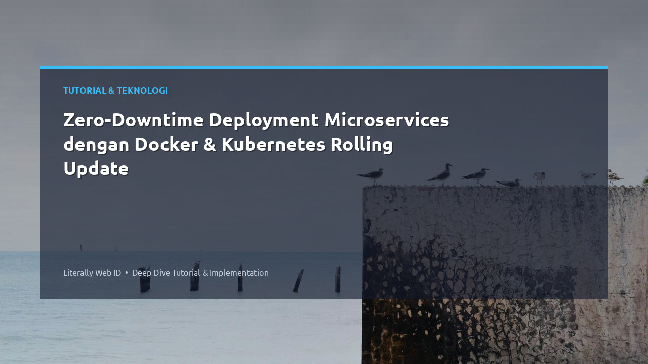 Zero-Downtime Deployment Microservices dengan Docker & Kubernetes Rolling Update