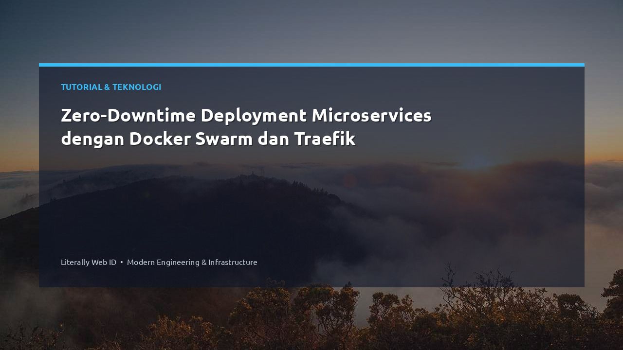 Zero-Downtime Deployment Microservices dengan Docker Swarm dan Traefik