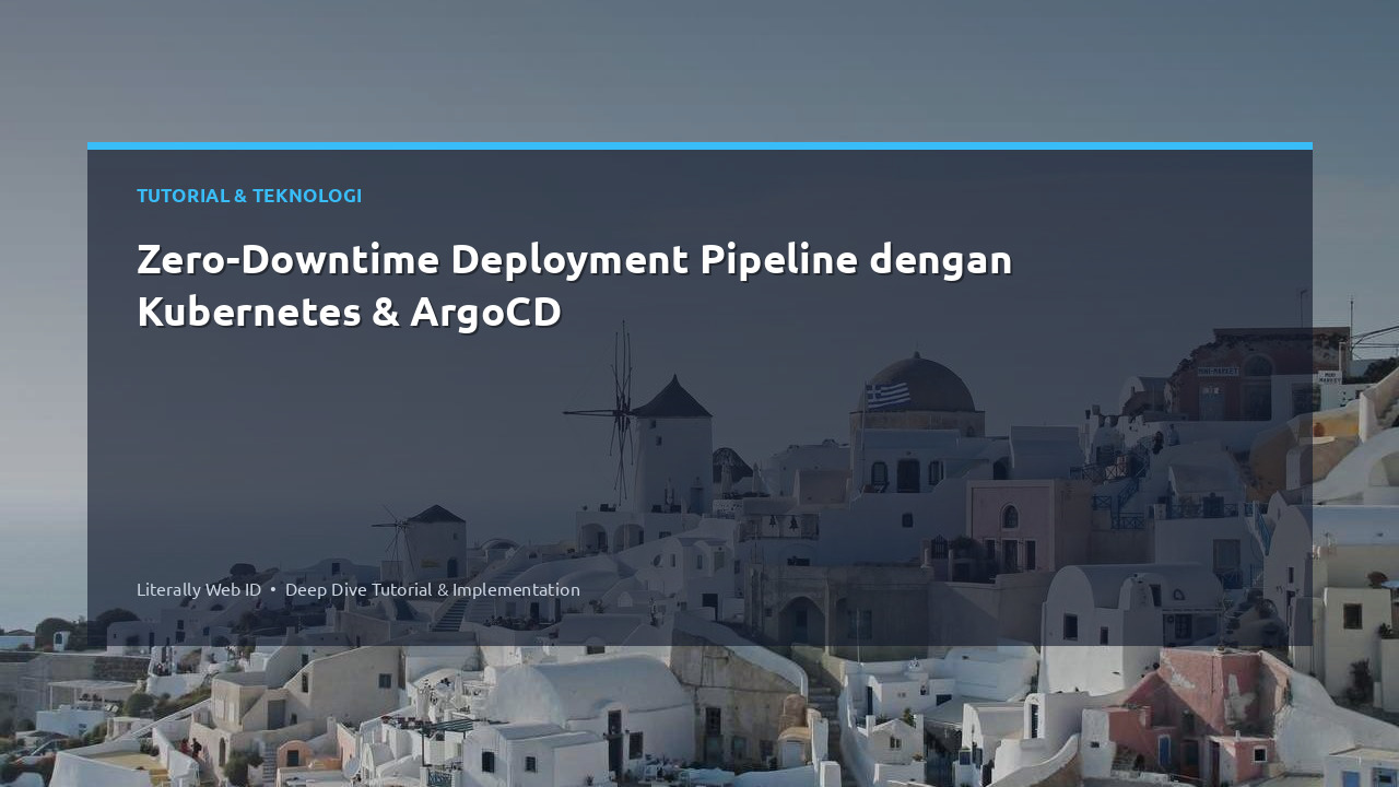 Zero-Downtime Deployment Pipeline dengan Kubernetes & ArgoCD