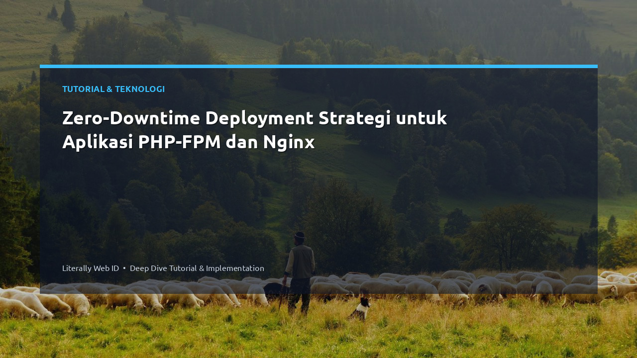 Zero-Downtime Deployment Strategi untuk Aplikasi PHP-FPM dan Nginx
