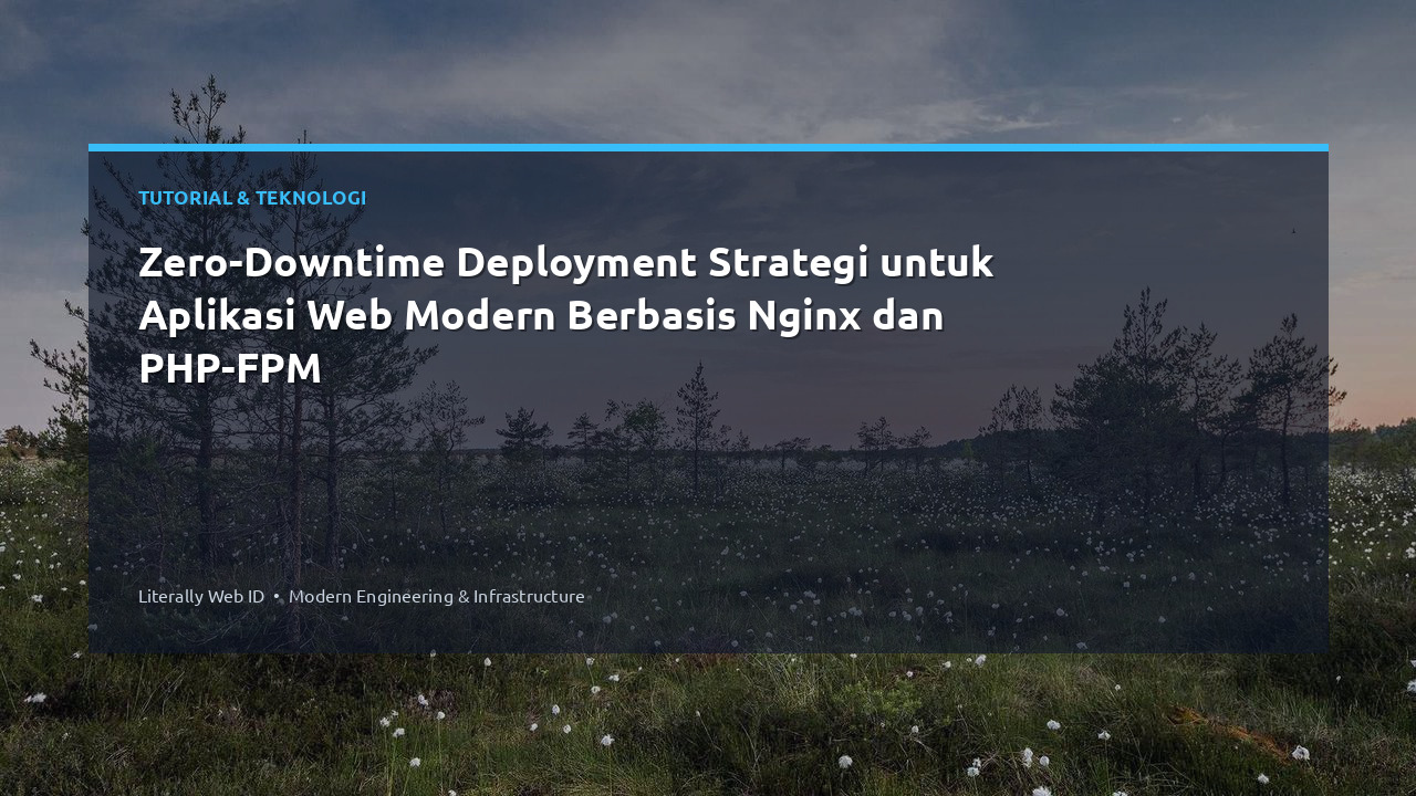 Zero-Downtime Deployment Strategi untuk Aplikasi Web Modern Berbasis Nginx dan PHP-FPM