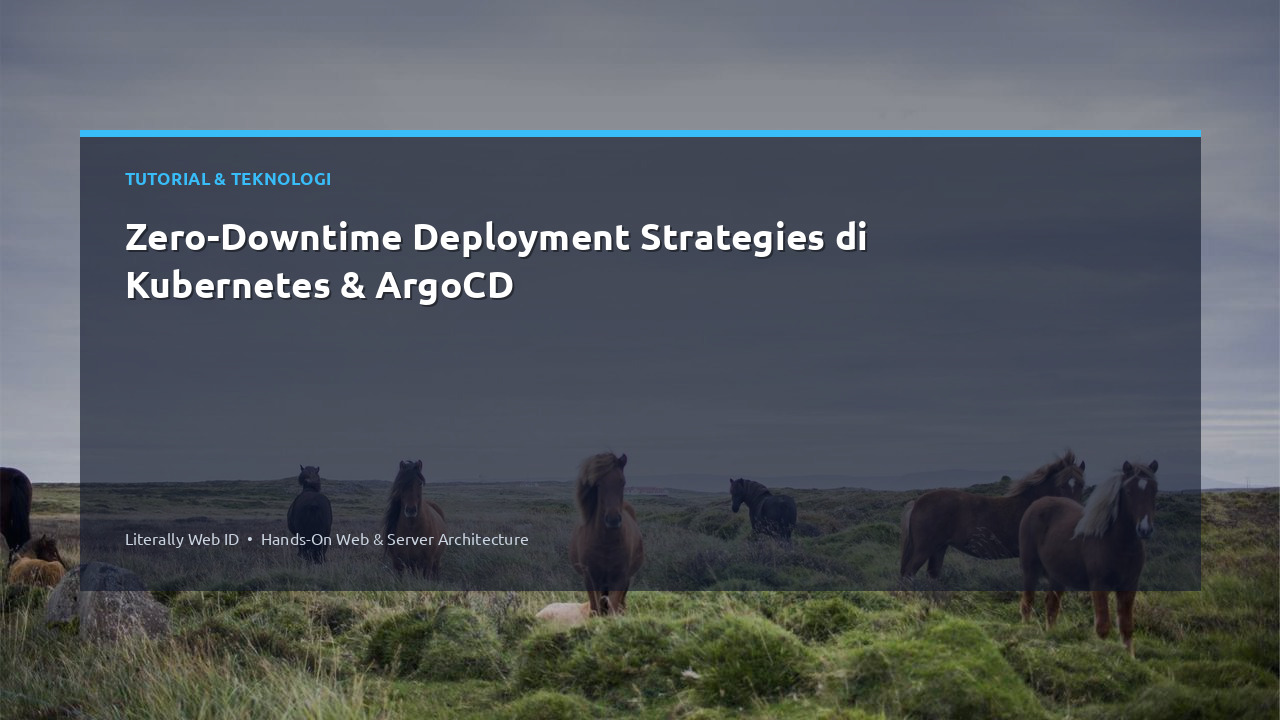 Zero-Downtime Deployment Strategies di Kubernetes & ArgoCD