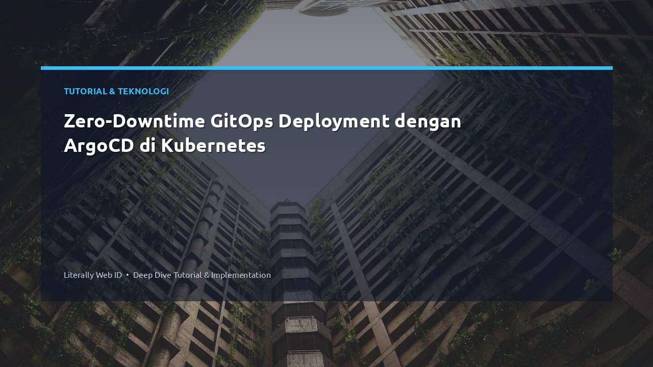 Zero-Downtime GitOps Deployment dengan ArgoCD di Kubernetes
