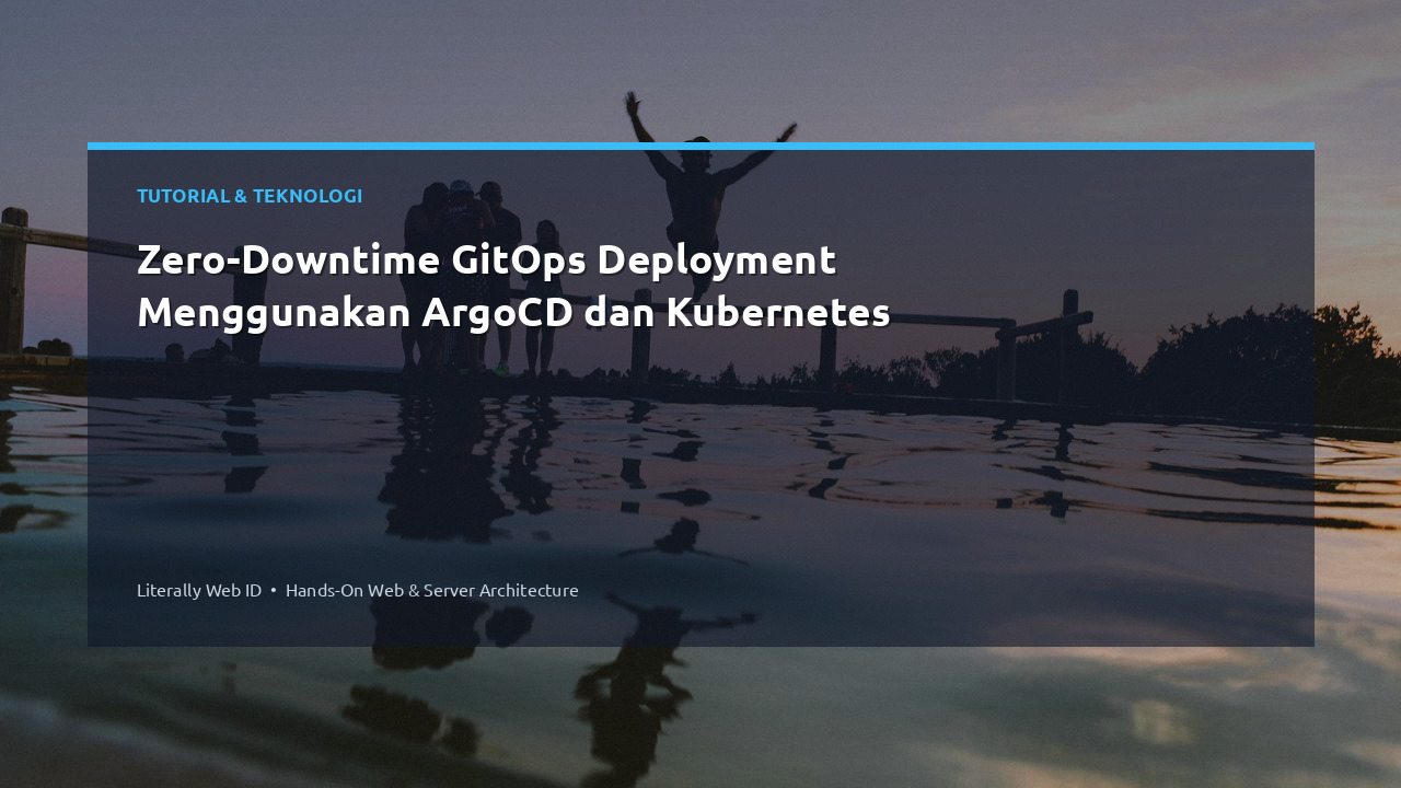 Zero-Downtime GitOps Deployment Menggunakan ArgoCD dan Kubernetes